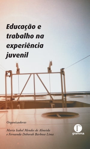 Educação e trabalho na experiência juvenil