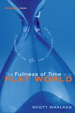 The Fullness of Time in a Flat World Globalization and the Liturgical Year【電子書籍】...