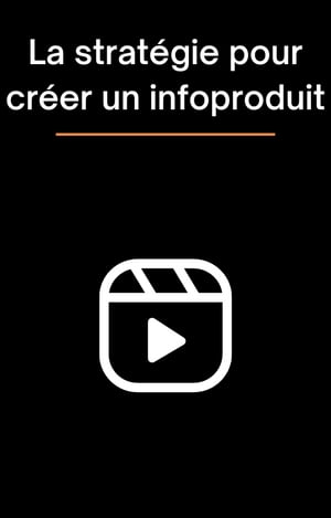 La stratégie pour créer un infoproduit