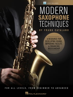 Modern Saxophone Techniques A Resource for Developing Sound, Improving Facility, & Enhancing Musicianship