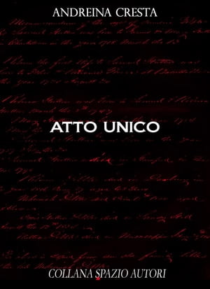 Atto unico【電子書籍】[ Andreina Cresta ]