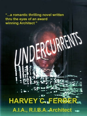 Undercurrents【電子書籍】[ Harvey C Ferber ]
