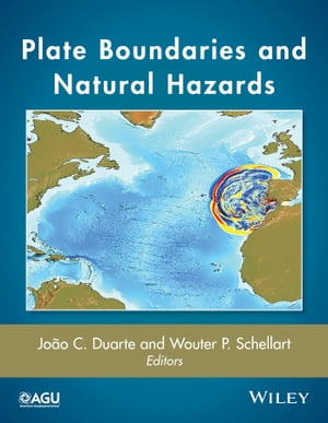 Plate Boundaries and Natural Hazards【電子書籍】