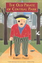 The Old Pirate of Central Park【電子書籍】 Robert Priest