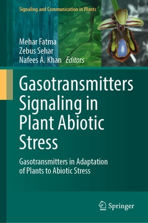 Gasotransmitters Signaling in Plant Abiotic Stre