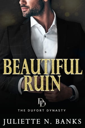 Beautiful Ruin A Spicy Billionaire Romance【電子書籍】[ Juliette N. Banks ]