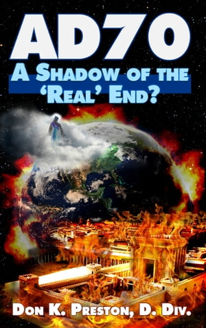 AD 70: A Shadow of the "Real" End?