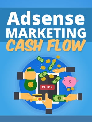 Adsense Marketing Cash Flow【電子書籍】[ Tyler Levi ]