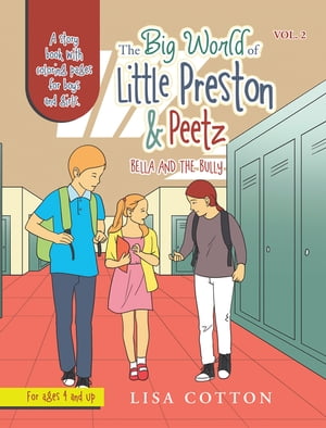 The Big World of Little Preston & Peetz Bella and the Bully【電子書籍】[ Lisa Cotton ]