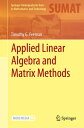 Applied Linear Algebra and Matrix Methods【電子書籍】 Timothy G. Feeman