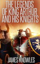 ŷKoboŻҽҥȥ㤨The Legends of King Arthur and His KnightsŻҽҡ[ James Knowles ]פβǤʤ99ߤˤʤޤ