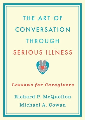 The Art of Conversation Through Serious Illness