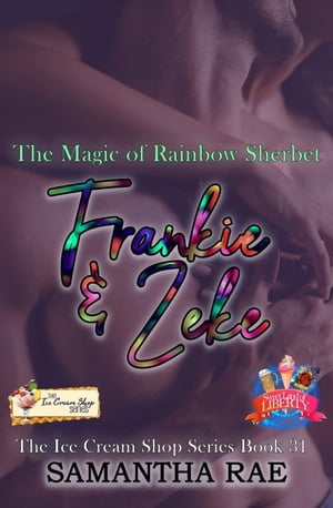 The Magic of Rainbow Sherbet, Frankie & Zeke Ice