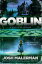 Goblin A Novel in Six NovellasŻҽҡ[ Josh Malerman ]