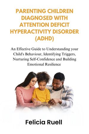 PARENTING CHIDREN DIAGNOSED WITH ADHD