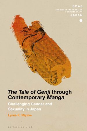 The Tale of Genji through Contemporary Manga Challenging Gender and Sexuality in Japan【電子書籍】[ Professor Emerita Lynne K. Miyake ]