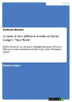 A clash of two different worlds in David Lodge's 'Nice Work' Robyn Pensrose as a lecturer of English literature in Victor Wilcox's world of industry and the irony of the 'Romantic Quest'【電子書籍】[ Stefanie Warnke ]