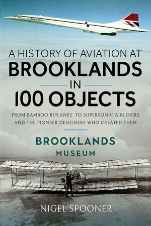 A History of Aviation at Brooklands in 100 Objects