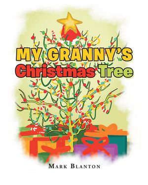 My Granny's Christmas Tree【電子書籍】[ Mark Blanton ]