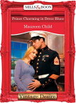 Prince Charming in Dress Blues (Bachelor Battalion, Book 10) (Mills & Boon Desire)【電子書籍】[ Maureen Child ]