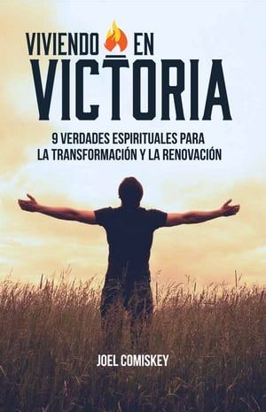 Viviendo en Victoria 9 Verdades Espirituales para la Transformaci?n y la Renovaci?nŻҽҡ[ Joel Comiskey ]