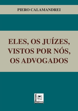 Eles, os ju?zes, vistos por n?s, os advogados