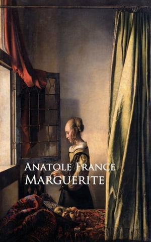 Marguerite【電子書籍】[ Anatole France ]
