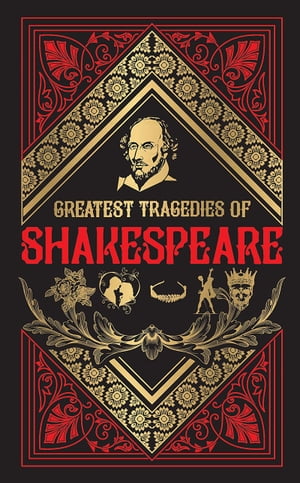 Greatest Tragedies of Shakespeare (Deluxe Hardbound Edition)