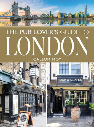 The Pub Lover's Guide to London