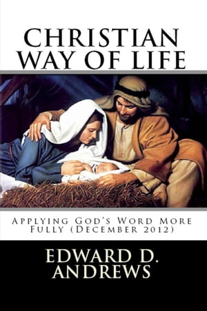 CHRISTIAN WAY OF LIFE Applying God's Word More Fully (December 2012)