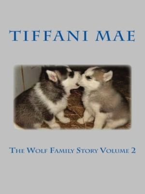 The Wolf Family Story Volume 2