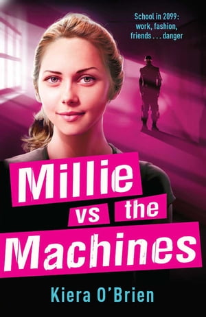 Millie vs the Machines Book 1【電子書籍】[