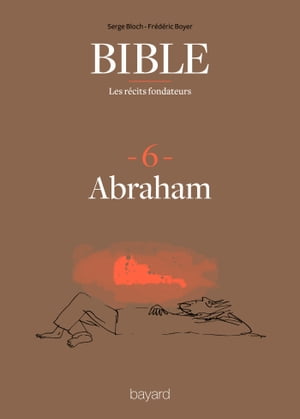 La Bible - Les récits fondateurs T06