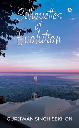 ŷKoboŻҽҥȥ㤨Silhouettes of EvolutionŻҽҡ[ Gurjiwan Singh Sekhon ]פβǤʤ277ߤˤʤޤ