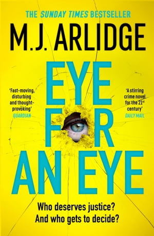 Eye for An Eye The Richard &Judy Winter 2024 Book Club thriller that will get everyone talkingŻҽҡ[ M. J. Arlidge ]