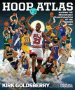 Hoop Atlas Mapping the Remarkable Transformation of the Modern NBA【電子書籍】[ Kirk Goldsberry ]