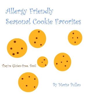 Allergy Friendly Seasonal Cookie Favorites【電