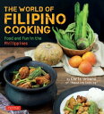 World of Filipino Cooking Food and Fun in the Philippines by Chris Urbano of Maputing Cooking (over 90 recipes)【電子書籍】 Chris Urbano