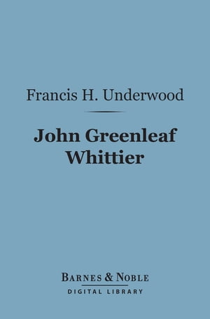 John Greenleaf Whittier (Barnes & Noble Digital Library)