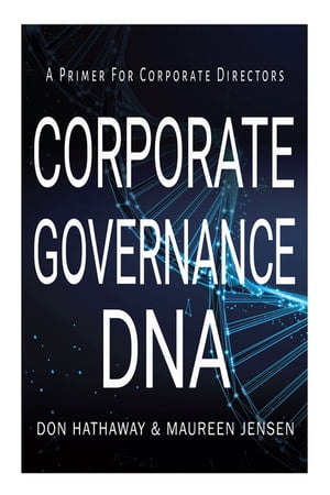 ŷKoboŻҽҥȥ㤨Corporate Governance DNA A primer for Corporate DirectorsŻҽҡ[ Don Hathaway ]פβǤʤ552ߤˤʤޤ