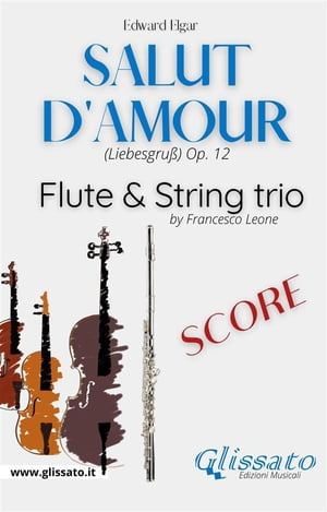 Salut d 039 amour - Flute Strings (score) (Liebesgru ) Op.12【電子書籍】 Edward Elgar