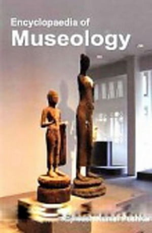 Encyclopaedia Of Museology