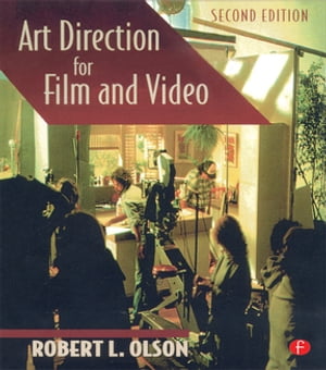 Art Direction for Film and Video【電子書籍】[ Robert Olson ]