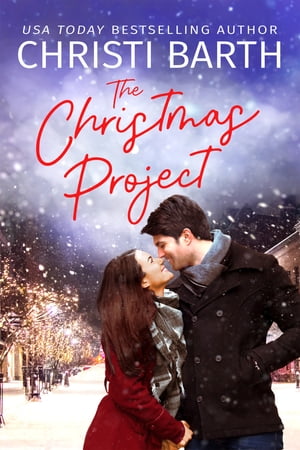 The Christmas Project【電子書籍】[ Christi Barth ]