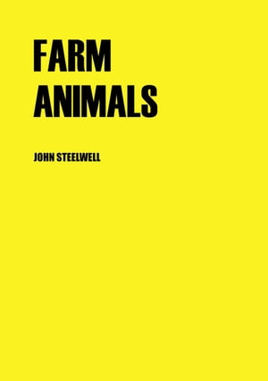 Farm Animals【電子書籍】[ John Steelwell ]