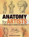 ŷKoboŻҽҥȥ㤨Anatomy for Artists A Complete Guide to Drawing the Human BodyŻҽҡ[ Barrington Barber ]פβǤʤ150ߤˤʤޤ