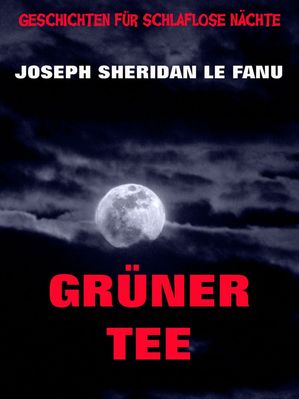 Gr?ner Tee【電子書籍】[ Joseph Sheridan Le