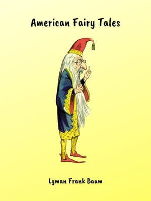 ŷKoboŻҽҥȥ㤨American Fairy TalesŻҽҡ[ Lyman Frank Baum ]פβǤʤ80ߤˤʤޤ