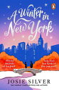 A Winter in New York The delicious new wintery romance from the Sunday Times bestselling author of One Day in December【電子書籍】 Josie Silver