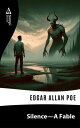 Silence - A Fable【電子書籍】[ Edgar Allan